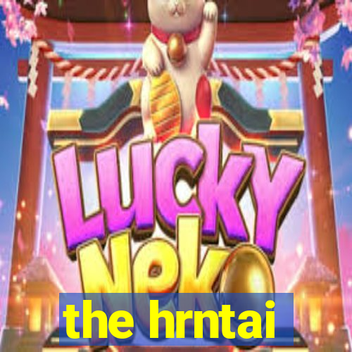 the hrntai